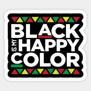 Black Is My Happy Color, African American, Black Lives Matter, Black Pride Sticker